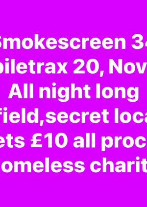 Smokescreen 34/Mobiletrax 20 Secret location warehouse party