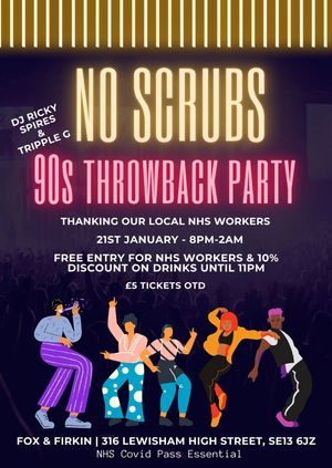 NO SCRUBS - 90s THROWBACK PARTY - THANKING OUR LOCAL NHS WORKERS