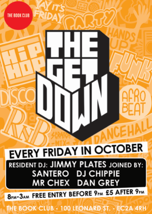The Get Down W/ Mr Chex  / Every Friday in October