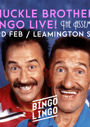 BINGO LINGO Leamington Spa: Chuckle Brothers LIVE 