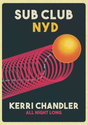 NYD at Sub Club with Kerri Chandler 