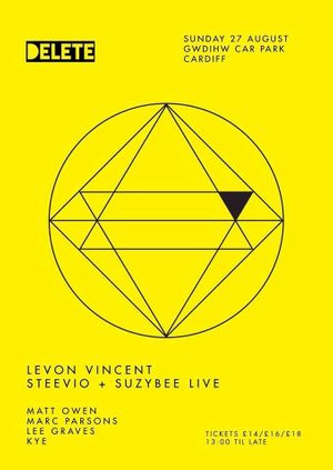 Delete presents Levon Vincent & steevio/suzybee Live