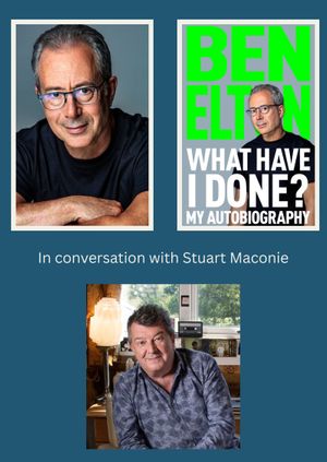 What Have I Done? An Evening with Ben Elton (In conversation with Stuart Maconie)