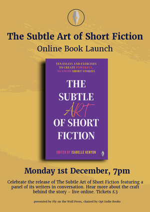 The Subtle Art of Short Fiction - Online Launch