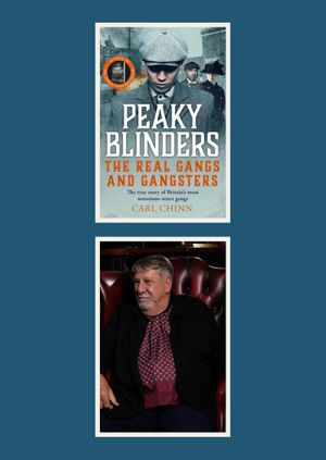 Carl Chinn - Peaky Blinders. The Real Gangs and Gangsters