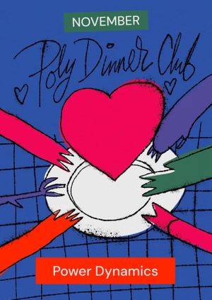 Poly Dinner Club: Power Dynamics — November