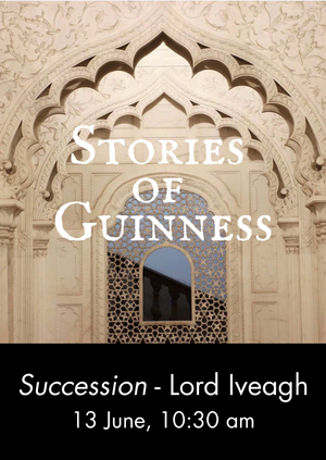 Stories of Guinness: Succession - Lord Iveagh