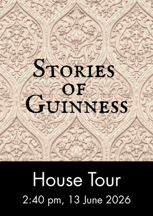 Stories of Guinness: House Tour, 2:40 pm