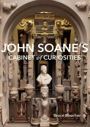 John Soane’s Cabinet of Curiosities - a talk with Bruce Boucher