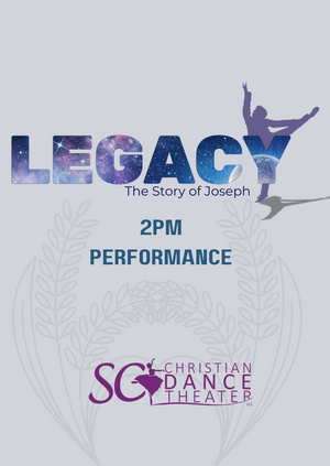 2pm Legacy: The Story of Joseph (Reserved Seating)