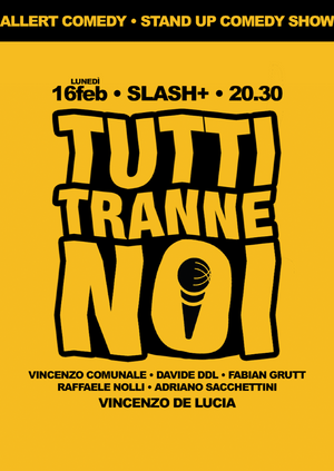 Allert Comedy | Tutti Tranne Noi @Slash+ con Vincenzo De Lucia