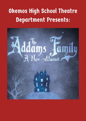 OHS THEATRE DEPARTMENT PRESENTS: The Addams Family Musical