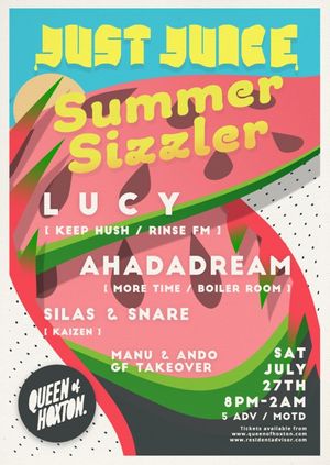 Just Juice Summer Sizzler with L U C Y & Ahadadream
