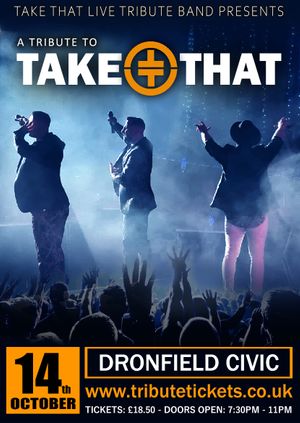 TAKE THAT LIVE Tribute Band @ Dronfield Civic