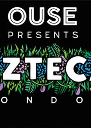 Ouse presents AZTECA