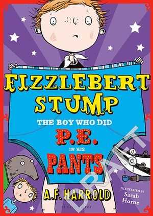 Fizzlebert Stump (the boy who ran away from the circus and joined the library…) (7+)