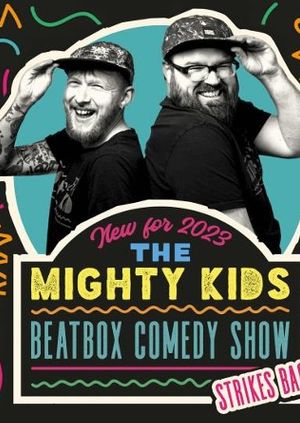 The Mighty Kids Beatbox Comedy Show Strikes Back!