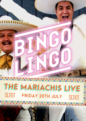 DEPOT Presents: BINGO LINGO - THE MARIACHIS LIVE 