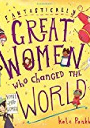 Fantastically Great Women Who Changed The World! (kids 6+)