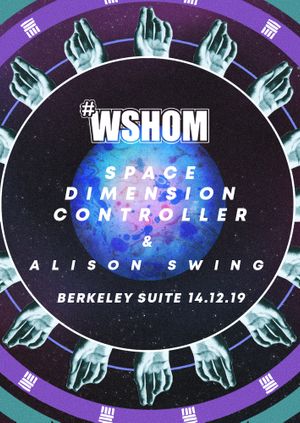 We Should Hang Out More with Space Dimension Controller (Album Launch) & Alison Swing
