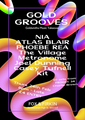 GOLD GROOVES: Goldsmiths Music Takeover w/ NIA, ATLAS BLAIR + more!
