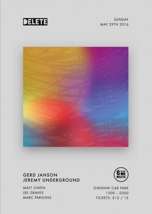 Delete presents 6YO with Gerd Janson & Jeremy Underground