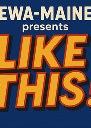 EWA-Maine: Like This!