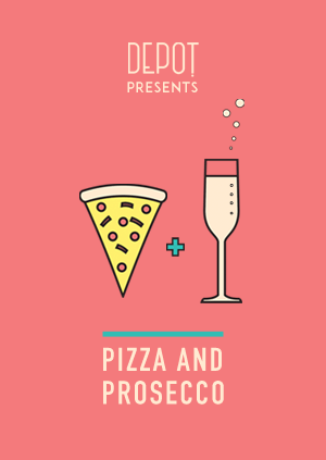 DEPOT Presents: Pizza and Prosecoo