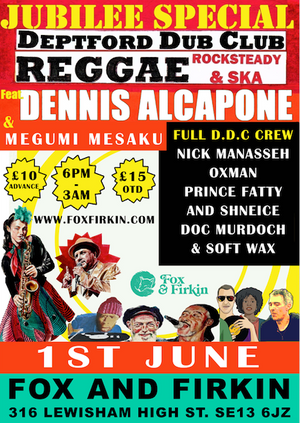 Jubilee Special ft. DENNIS ALCAPONE meets MEGUMI MESAKU + DJ NICK MANASSEH + PRINCE FATTY & SHNEICE + DEPTFORD DUB CLUB