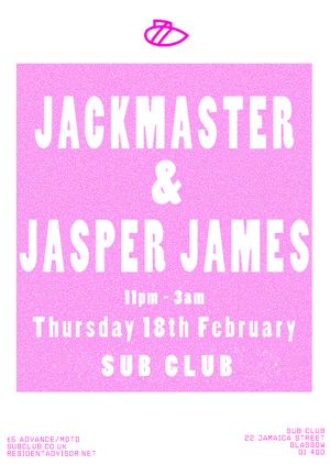 Sub Club presents Jackmaster & Jasper James - [SOLD OUT!]