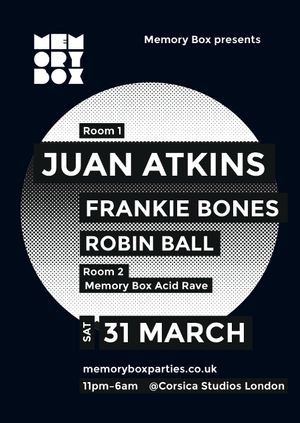 Juan Atkins., Frankie Bones + Acid Rave at Memory Box