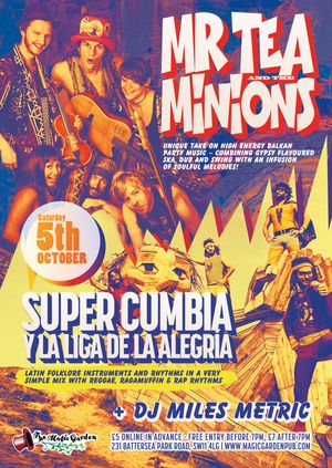 Mr Tea and the Minions w/ Supercumbria Y La Liga + DJ Miles Metric