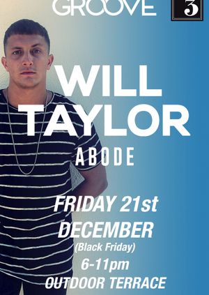 Groove Presents: West Wales Special w/ Will Taylor (ABODE)