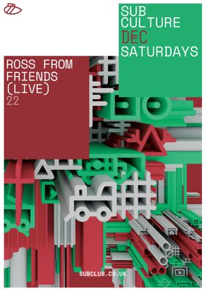 Subculture • Ross From Friends (live) • Sub Club  • 22.12.18