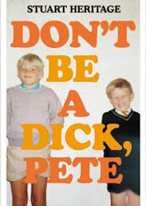 Stuart Heritage: Don't Be A Dick, Pete