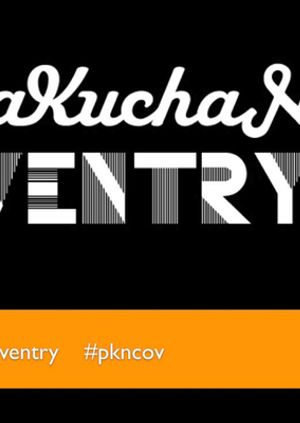 Pecha Kucha Night Coventry - Vol 37 Food for Thought