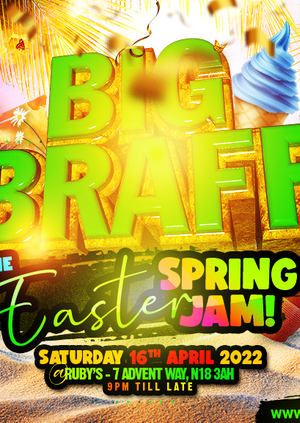 BIG BRAFF - THE EASTER SPRING JAM!