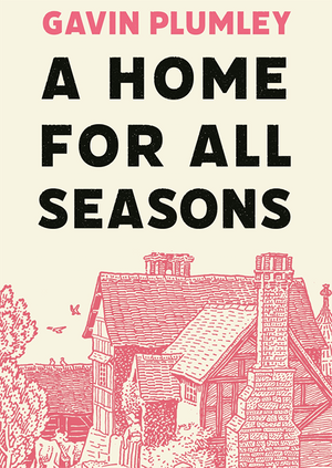 Gavin Plumley - A Home for all Seasons 