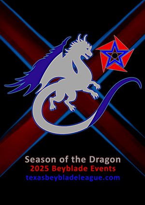 Texas BeyBlade League - Season of the Dragon Event