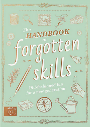 The Handbook of Forgotten Skills