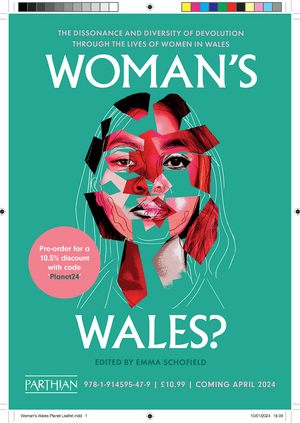 Dissonance, Diversity, Devolution: is it a Woman's Wales? 