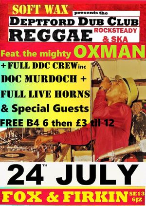 Deptford Dub Club with OXMAN + FULL DDC CREW 