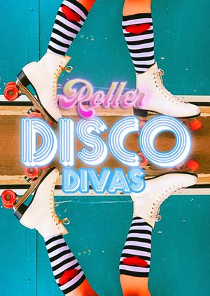 DEPOT Presents: Roller Disco Divas