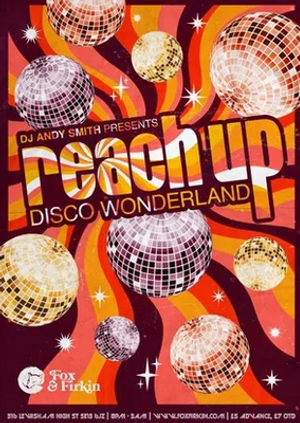 Reach Up - Disco Wonderland w/ DJ Andy Smith (Portishead) and Nick Halkes