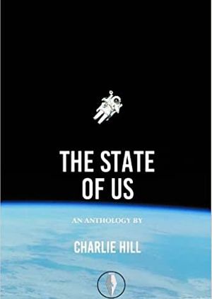 Charlie Hill - The State of Us: An Anthology