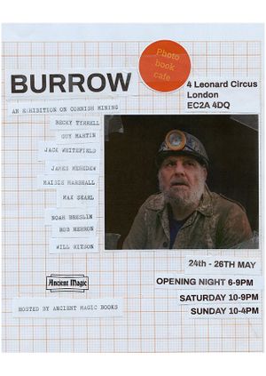 Burrow - An Exhibition on Cornish Mining, Curated by James Meredew