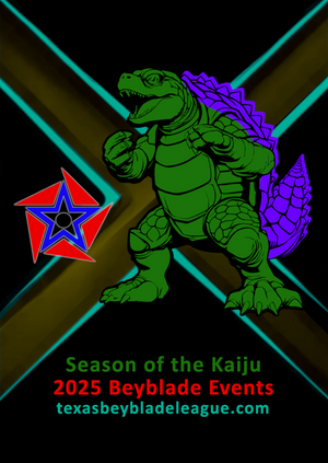 Texas BeyBlade League - Season of the Kaiju Event