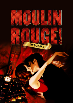 Moulin Rouge! It's a Singalong!