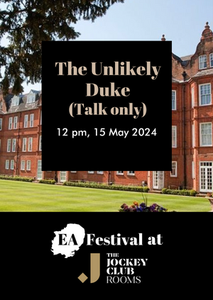 (Talk only) EA Festival x The Jockey Club Rooms: The Unlikely Duke