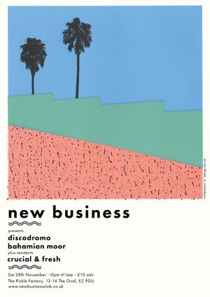 New Business: Discodromo, Bahamian Moor, Crucial &amp; Fresh